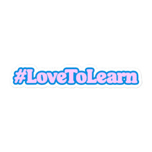 Load image into Gallery viewer, #LoveToLearn Sticker